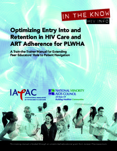 Optimizing Entry Into and Retention in HIV Care and ART Adherence for PLWHA A Train-the-Trainer Manual for Extending Peer Educators’ Role to Patient Navigation
