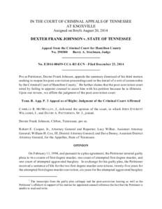 IN THE COURT OF CRIMINAL APPEALS OF TENNESSEE AT KNOXVILLE Assigned on Briefs August 20, 2014 DEXTER FRANK JOHNSON v. STATE OF TENNESSEE Appeal from the Criminal Court for Hamilton County