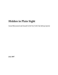 Hidden in Plain Sight Sexual Harassment and Assault in the New York City Subway System July 2007  About Manhattan Borough President Scott M. Stringer