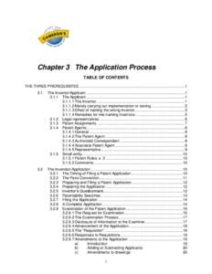 Chapter 3 The Application Process TABLE OF CONTENTS THE THREE PREREQUISITES .................................................................................................. [removed]The Inventor/Applicant ...............