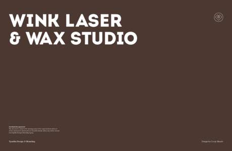 WINK LASER & WAX STUDIO _ Confidentiality agreement This document is solely for the viewing purpose of the respected client and must