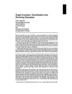 Graph Evolution: Densification and Shrinking Diameters JURE LESKOVEC Carnegie Mellon University JON KLEINBERG Cornell University