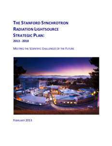     THE STANFORD SYNCHROTRON   RADIATION LIGHTSOURCE   STRATEGIC PLAN:  