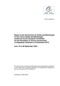 CPT/Inf[removed]Report to the Government of Serbia and Montenegro on the visit to Serbia and Montenegro carried out by the European Committee for the Prevention of Torture and Inhuman