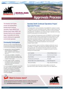 Approvals Process The Baralaba Coal Projects, includes the Baralaba Mine, Baralaba North Continued Operations Project (BNCOP) and Baralaba South Project. BNCOP and