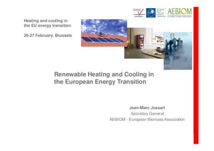 Heating and cooling in the EU energy transitionFebruary, Brussels Renewable Heating and Cooling in the European Energy Transition