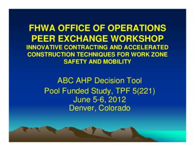 Microsoft PowerPoint - 7._AHP_talk_FHWA_Ops_Conference_Denver_2012_BT [Compatibility Mode]