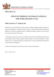 MINISTRY OF FOREIGN AFFAIRS Government of the Republic of Trinidad and Tobago MEDIA RELEASE UPDATE ON TRINIDAD AND TOBAGO NATIONALS WHO WERE STRANDED AT SEA
