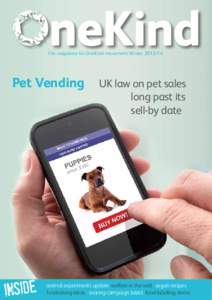 The magazine for OneKind movement Winter[removed]Pet Vending UK law on pet sales 	 long past its