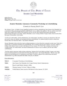 Media Advisory: Date: January 19th, 2016 Contact: Dwight ClarkSenator Menéndez Announces Community Workshop on Cyberbullying Commits to Passing David’s Law