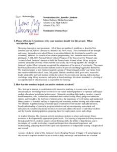 Nominations for: Jennifer Jamison School Library Media Specialist Atlantic City High School Atlantic City, N.J. Nominator: Donna Haye