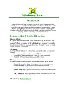 English Language Learners What is ELL? McBain offers our English Language Learners a meaningful education and access to program provided by the district. Students that are identified as Limited English Proficient are pro