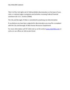 City of Sitka EEOC statement  Title IV of the Civil rights Act of 1964 prohibits discrimination on the basis of race, color, or national origin in programs and activities receiving Federal Financial assistance (42 U.S.C.