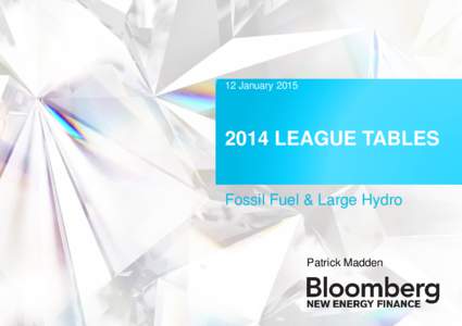 12 JanuaryLEAGUE TABLES Fossil Fuel & Large Hydro  Patrick Madden