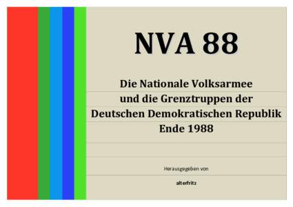 NVA 88 Die Nationale Volksarmee und die Grenztruppen der Deutschen Demokratischen Republik Ende 1988