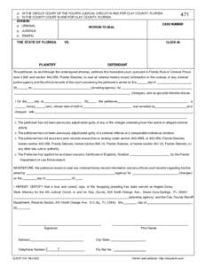 IN THE CIRCUIT COURT OF THE FOURTH JUDICIAL CIRCUIT IN AND FOR CLAY COUNTY, FLORIDA. 471 IN THE COUNTY COURT IN AND FOR CLAY COUNTY, FLORIDA. DIVISION CASE NUMBER CRIMINAL