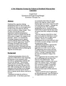 A New Mitigation Strategy for Failures in Metallized Polypropylene Capacitors Joseph Bond Operations and Engineering Manager Electronic Concepts, Inc. is a momentary short where the energy