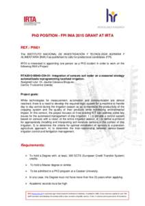 PhD POSITION - FPI INIA 2015 GRANT AT IRTA REF.: PIN01 The INSTITUTO NACIONAL DE INVESTIGACIÓN Y TECNOLOGIA AGRARIA Y ALIMENTARIA (INIA) has published its calls for predoctoral candidates (FPI). IRTA is interested in ap