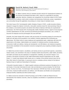 David W. Ballard, PsyD, MBA  Assistant Executive Director for Organizational Excellence American Psychological Association Dr. Ballard currently serves as assistant executive director for organizational excellence at the