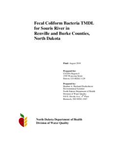 Fecal Coliform Bacteria TMDL for Souris River in Renville and Burke Counties, North Dakota  Final: August 2010