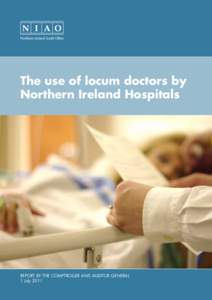 The use of locum doctors by Northern Ireland Hospitals REPORT BY THE COMPTROLLER AND AUDITOR GENERAL 1 July 2011