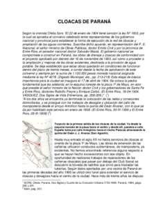 CLOACAS DE PARANÁ Según la cronista Ofelia Sors “El 22 de enero de 1904 tiene sanción la ley Nº 1903, por la cual se aprueba el convenio celebrado entre representantes de los gobiernos