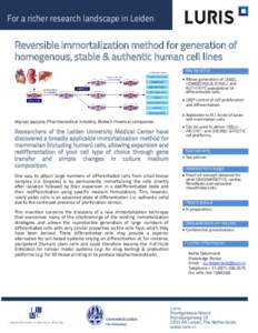 For a richer research landscape in Leiden  Reversible immortalization method for generation of homogenous, stable & authentic human cell lines Key benefits • Allows generation of LARGE,
