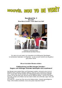 Rundbrief Nr. 3 März 2004 Rose-Marie Christen / Hans Speck aus Haïti Aufsteller in schwierigen Zeiten: mit Familie Stocker auf unserer Terrasse