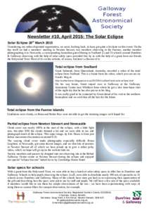 Newsletter #10, April 2015: The Solar Eclipse Solar Eclipse 20th March 2015 Considering our rather disjointed organisation, we seem, looking back, to have got quite a lot done on this event. On the day itself we had a me
