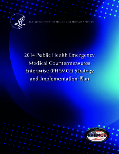 2014 Public Health Emergency Medical Countermeasures Enterprise (PHEMCE) Strategy and Implementation Plan