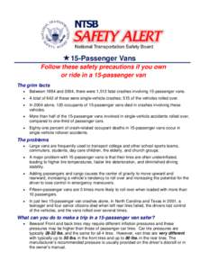 15-Passenger Vans Follow these safety precautions if you own or ride in a 15-passenger van The grim facts •