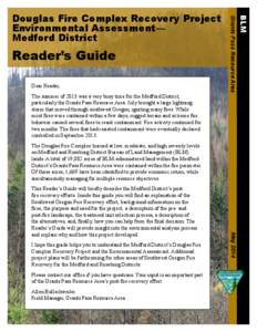 Dear Reader, The summer of 2013 was a very busy time for the Medford District, particularly the Grants Pass Resource Area. July brought a large lightning