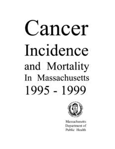 Cancer Incidence and Mortality in Massachusetts[removed]
