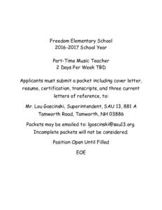 Freedom Elementary SchoolSchool Year Part-Time Music Teacher 2 Days Per Week TBD Applicants must submit a packet including cover letter, resume, certification, transcripts, and three current