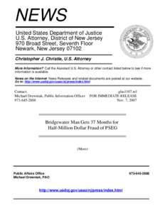 NEWS United States Department of Justice U.S. Attorney, District of New Jersey 970 Broad Street, Seventh Floor Newark, New Jersey[removed]Christopher J. Christie, U.S. Attorney