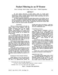 Packet Filtering in an IP Router Bruce Corbridge, Robert Henig, Charles Slater – Telebit Corporation ABSTRACT By using existing information in packet headers, routers can provide system administrators a facility to man