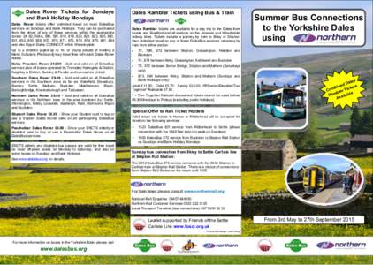 Dales Rover Tickets for Sundays and Bank Holiday Mondays Dales Rover tickets offer unlimited travel on most DalesBus services on Sundays and Bank Holidays. They can be purchased from the driver of any of these services w