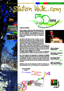 le magazine professionnel des 600 Stations Vertes  N°13 Janvier 2014 Le Mot du Président Nous y sommes : 2014 est le 50e anniversaire de la