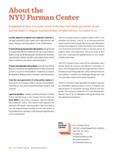 About the NYU Furman Center Established in 1995, it is a joint center of the New York University School of Law and the Robert F. Wagner Graduate School of Public Service. Its mission is to: Provide objective academic and