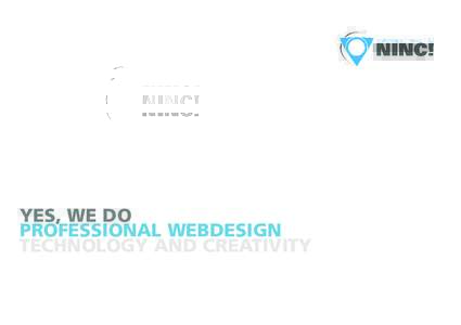 YES, WE DO PROFESSIONAL WEBDESIGN TECHNOLOGY AND CREATIVITY WEBDESIGN IN A MODERN WORLD