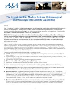 Issue Paper  The Urgent Need for Modern Defense Meteorological and Oceanographic Satellite Capabilities ISSUE The U.S. military is at risk of losing critical capability needed to provide weather and environmental informa