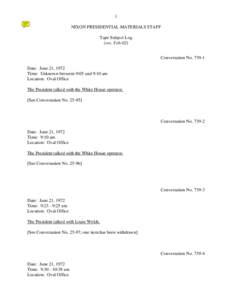 Richard Nixon / Watergate burglaries / H. R. Haldeman / Charles Colson / John Ehrlichman / E. Howard Hunt / G. Gordon Liddy / Ron Ziegler / Watergate timeline / Politics of the United States / Law / Watergate scandal