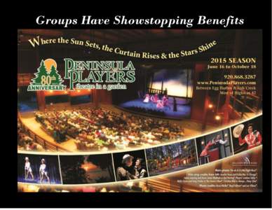 Groups Have Showstopping Benefits  An Evening at Peninsula Players is Like No Other. America’s oldest professional resident summer theatre plans exciting seasons by the bay including award winning comedies, dramas, cl
