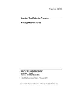 Project No.: [removed]Report on Rural Retention Programs Ministry of Health Services  Internal Audit & Advisory Services