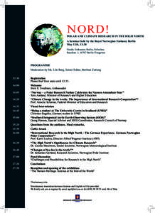 NORD!  POLAR AND CLIMATE RESEARCH IN THE HIGH NORTH A Seminar held by the Royal Norwegian Embassy Berlin May 12th, 13:30 Nordic Embassies Berlin, Felleshus