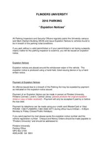FLINDERS UNIVERSITY 2016 PARKING “Expiation Notices” All Parking Inspectors and Security Officers regularly patrol the University campus and Mark Oliphant Building (MOB) and issue Expiation Notices to vehicles found 