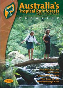 W  ELCOME TO THE 2002 Dry Season edition of Australia’s Tropical Rainforests World Heritage