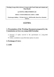 Working Group of the Advisory Group on the Food Chain and Animal and Plant Health on YOUNG-CHILD FORMULAE FRIDAY 19 SEPTEMBER 2014, 10.00 H – 18.00H Charlemagne building – 170, Rue de la Loi – 1049 Bruxelles, Room 