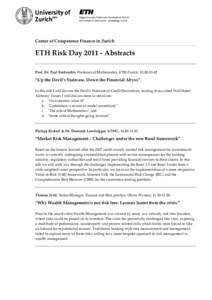 Center of Competence Finance in Zurich  ETH Risk DayAbstracts Prof. Dr. Paul Embrechts; Professor of Mathematics, ETH Zurich;   “Up the Devil’s Staircase, Down the Financial Abyss”