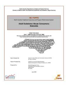 North Carolina Department of Health and Human Services Division of Mental Health, Developmental Disabilities and Substance Abuse Services NC-TOPPS North Carolina Treatment Outcomes and Program Performance System